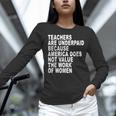 Teachers Are Underpaid Because America Does Not Value Men Women Women Long Sleeve T-Shirt, gift for family, gift for coworker Teachers Are Underpaid Because America Does Not Value Men Women Women Long Sleeve T-Shirt, gift for family, gift for coworker