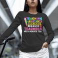 Teaching Assistants Were Create Because Teacher Needs Heroes Women Long Sleeve T-Shirt, gift for family, gift for coworker