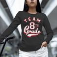 Team 8th Grade Eighth For Teacher Or Students For Men Women Girls Kids Women Long Sleeve T-Shirt, gift for family, gift for coworker Team 8th Grade Eighth For Teacher Or Students For Men Women Girls Kids Women Long Sleeve T-Shirt, gift for family, gift for coworker