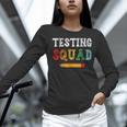 Testing Squad Costume Test Day Teacher Student School Women Long Sleeve T-Shirt, gift for family, gift for coworker