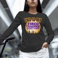 This Is My Tired Teacher Costume Halloween Teachers Women Long Sleeve T-Shirt, gift for family, gift for coworker