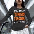 This Is My Tired Teacher Costume Quick Easy Lazy Halloween For Men Women Women Long Sleeve T-Shirt, gift for family, gift for coworker This Is My Tired Teacher Costume Quick Easy Lazy Halloween For Men Women Women Long Sleeve T-Shirt, gift for family, gift for coworker