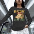 History Is Kind Of My Thing Historian Historic Teacher Job Women Long Sleeve T-Shirt, History Teacher Shirts, gift for family, gift for coworker History Is Kind Of My Thing Historian Historic Teacher Job Women Long Sleeve T-Shirt, History Teacher Shirts, gift for family, gift for coworker