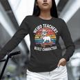 Weird Teachers Build Character Teacher Women Long Sleeve T-Shirt, gift for family, gift for coworker