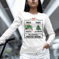 First Educate Then Celebrate Christmas Teacher Winter Break Women Long Sleeve T-Shirt, gift for family, gift for coworker