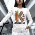 K Is For Kindness Unity Day Teacher Kids Women Long Sleeve T-Shirt, gift for family, gift for coworker K Is For Kindness Unity Day Teacher Kids Women Long Sleeve T-Shirt, gift for family, gift for coworker