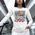 Math Is Tough But So Are You Motivational School Teacher Women Long Sleeve T-Shirt, gift for family, gift for coworker Math Is Tough But So Are You Motivational School Teacher Women Long Sleeve T-Shirt, gift for family, gift for coworker
