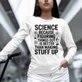 Science Because Figuring Things Out Teacher Scientific Adult Women Long Sleeve T-Shirt, Science Teacher Shirts, gift for family, gift for coworker Science Because Figuring Things Out Teacher Scientific Adult Women Long Sleeve T-Shirt, Science Teacher Shirts, gift for family, gift for coworker