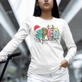 SPED Squad Special Education Teacher Autism Christmas Women Women Long Sleeve T-Shirt, gift for family, gift for coworker SPED Squad Special Education Teacher Autism Christmas Women Women Long Sleeve T-Shirt, gift for family, gift for coworker
