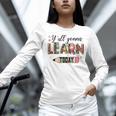 Teacher Y'All Gonna Learn Today First Day Of School Teacher Women Long Sleeve T-Shirt, gift for family, gift for coworker