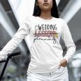 Wedding Planning Not Lesson Engaged Teacher Wedding Women Long Sleeve T-Shirt, gift for family, gift for coworker Wedding Planning Not Lesson Engaged Teacher Wedding Women Long Sleeve T-Shirt, gift for family, gift for coworker