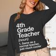 4th Grade Teacher Definition Back To School First Day Women Long Sleeve T-Shirt, novelty gifts, funny gifts 4th Grade Teacher Definition Back To School First Day Women Long Sleeve T-Shirt, novelty gifts, funny gifts