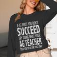 AG Teacher Shirt If At First You Don't Succeed Agriculture Women Long Sleeve T-Shirt, novelty gifts, funny gifts AG Teacher Shirt If At First You Don't Succeed Agriculture Women Long Sleeve T-Shirt, novelty gifts, funny gifts