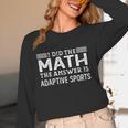 The Answer Is Adaptive Sports Math Teacher Student Men Women Kids Women Long Sleeve T-Shirt, novelty gifts, funny gifts The Answer Is Adaptive Sports Math Teacher Student Men Women Kids Women Long Sleeve T-Shirt, novelty gifts, funny gifts