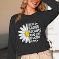 i Became a Teacher Because Your Life Is Worth My Time Women Long Sleeve T-Shirt, novelty gifts, funny gifts