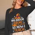 My Broom Broke So Now I Teach Halloween Teacher Women Long Sleeve T-Shirt, novelty gifts, funny gifts My Broom Broke So Now I Teach Halloween Teacher Women Long Sleeve T-Shirt, novelty gifts, funny gifts