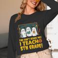 You Can't Scare Me I Teach 5th Grade Teacher Halloween Women Long Sleeve T-Shirt, novelty gifts, funny gifts