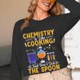 Chemistry Is Like Cooking Science Teacher Student Women Long Sleeve T-Shirt, novelty gifts, funny gifts Chemistry Is Like Cooking Science Teacher Student Women Long Sleeve T-Shirt, novelty gifts, funny gifts