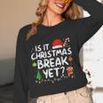 Is It Christmas Break Yet Xmas Holiday Teacher Women Women Long Sleeve T-Shirt, novelty gifts, funny gifts Is It Christmas Break Yet Xmas Holiday Teacher Women Women Long Sleeve T-Shirt, novelty gifts, funny gifts