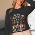 In This Classroom Everyone Is Welcome For Teacher Women Long Sleeve T-Shirt, novelty gifts, funny gifts In This Classroom Everyone Is Welcome For Teacher Women Long Sleeve T-Shirt, novelty gifts, funny gifts