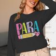 Colorful PARA Teacher Paraprofessional Cute Pencil Women Long Sleeve T-Shirt, novelty gifts, funny gifts