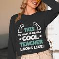Cool Teacher Saying Teaching Student Men Women Women Long Sleeve T-Shirt, novelty gifts, funny gifts