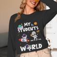 Cute Teacher My Students Are Out-Of This World Space Women Long Sleeve T-Shirt, novelty gifts, funny gifts