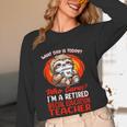 What Day Is Today Retired Special Education Teacher Women Long Sleeve T-Shirt, novelty gifts, funny gifts What Day Is Today Retired Special Education Teacher Women Long Sleeve T-Shirt, novelty gifts, funny gifts