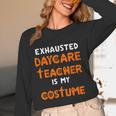 Daycare Teacher Halloween Costume Tired Day Care Shirt Women Long Sleeve T-Shirt, novelty gifts, funny gifts Daycare Teacher Halloween Costume Tired Day Care Shirt Women Long Sleeve T-Shirt, novelty gifts, funny gifts