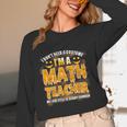 I Don't Need A Costume I'm A Math Teacher Halloween Women Long Sleeve T-Shirt, novelty gifts, funny gifts I Don't Need A Costume I'm A Math Teacher Halloween Women Long Sleeve T-Shirt, novelty gifts, funny gifts