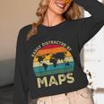 Easily Distracted By Maps Geography Teacher Women Long Sleeve T-Shirt, novelty gifts, funny gifts Easily Distracted By Maps Geography Teacher Women Long Sleeve T-Shirt, novelty gifts, funny gifts