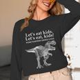 Lets Eat Kids Punctuation Saves Lives Dinosaur Teacher Women Long Sleeve T-Shirt, novelty gifts, funny gifts