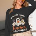 Exhausted Daycare Teacher Is My Costume Halloween Ghost Fun For Men Women Women Long Sleeve T-Shirt, novelty gifts, funny gifts