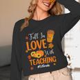 Fall In Love With Teaching 1st Grade Teacher Thanksgiving For Men Women Girls Kids Women Long Sleeve T-Shirt, novelty gifts, funny gifts