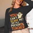 Halloween Preschool Teacher You Can't Scare Me Im A Teacher Women Long Sleeve T-Shirt, novelty gifts, funny gifts