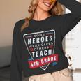 Some Heroes Wear Capes Others Teach 4th Grade Teacher Men Women Kids Women Long Sleeve T-Shirt, novelty gifts, funny gifts