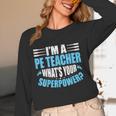 I'm A PE Teacher What's Your Superpower Physical Education Women Long Sleeve T-Shirt, novelty gifts, funny gifts I'm A PE Teacher What's Your Superpower Physical Education Women Long Sleeve T-Shirt, novelty gifts, funny gifts