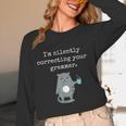 I'm Silently Correcting Your Grammar Sarcastic Teacher For Men Women Kids Women Long Sleeve T-Shirt, novelty gifts, funny gifts