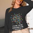 It's Fine I'm Fine Christmas Light Principal Teacher Xmas Men Women Women Long Sleeve T-Shirt, novelty gifts, funny gifts