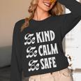 Be Kind Be Calm Be Safe Awareness For Teachers For Men Women Kids Women Long Sleeve T-Shirt, novelty gifts, funny gifts Be Kind Be Calm Be Safe Awareness For Teachers For Men Women Kids Women Long Sleeve T-Shirt, novelty gifts, funny gifts