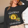 Let's Taco Bout Learning Back To School Teacher Kids Women Long Sleeve T-Shirt, novelty gifts, funny gifts Let's Taco Bout Learning Back To School Teacher Kids Women Long Sleeve T-Shirt, novelty gifts, funny gifts