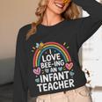 I Love Bee-Ing An Infant Teacher Toddler Teaching Women Long Sleeve T-Shirt, novelty gifts, funny gifts