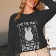 I Did The Math The Answer Is Penguin Math Teacher Women Long Sleeve T-Shirt, novelty gifts, funny gifts