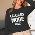 Math Calculus Mode On Teacher T-Shirt Women Long Sleeve T-Shirt, novelty gifts, funny gifts Math Calculus Mode On Teacher T-Shirt Women Long Sleeve T-Shirt, novelty gifts, funny gifts