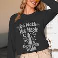 Do Math Not Magic Math Teacher Halloween Cat Witch Women Long Sleeve T-Shirt, novelty gifts, funny gifts Do Math Not Magic Math Teacher Halloween Cat Witch Women Long Sleeve T-Shirt, novelty gifts, funny gifts