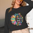 Math Is Tough But So Are You Back To School Math Teacher Kid Women Long Sleeve T-Shirt, novelty gifts, funny gifts Math Is Tough But So Are You Back To School Math Teacher Kid Women Long Sleeve T-Shirt, novelty gifts, funny gifts