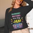 Nursery Rhymes Are My Jam 80s Retro Teachers & Students Kids Women Long Sleeve T-Shirt, novelty gifts, funny gifts Nursery Rhymes Are My Jam 80s Retro Teachers & Students Kids Women Long Sleeve T-Shirt, novelty gifts, funny gifts