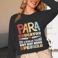 Paraeducator Paraprofessional SPED Teacher Women Long Sleeve T-Shirt, novelty gifts, funny gifts