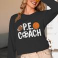 PE Gym Teacher Quotes School Class Instructor And Coach Women Long Sleeve T-Shirt, novelty gifts, funny gifts