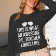 PE Teacher Sunglasses What Awesome Looks Like Women Long Sleeve T-Shirt, novelty gifts, funny gifts